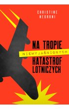Na tropie niewyjaśnionych katastrof lotniczych