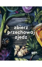 Zbierz, przechowaj, zjedz