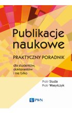 Publikacje naukowe. Praktyczny poradnik dla studentów, doktorantów i nie tylko